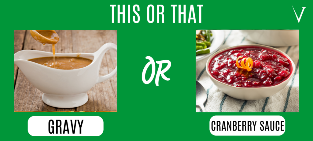 gravy or cranberry sauce?
